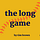 The Long Game
