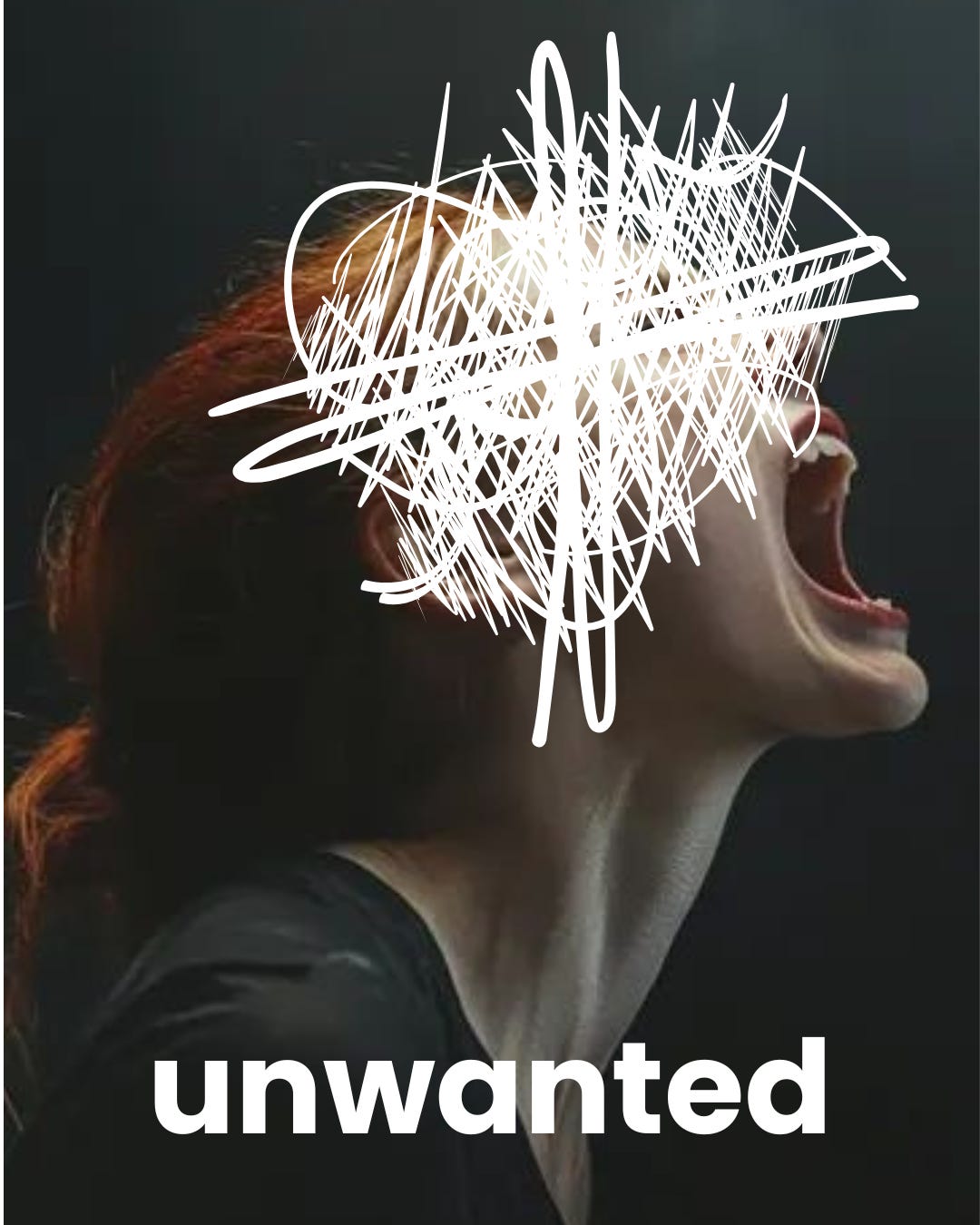 woman screaming, poem title unwanted