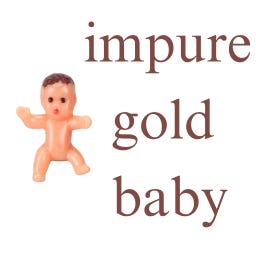 impure gold baby
