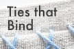 Ties That Bind
