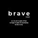 for the brave