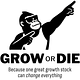 Grow or Die