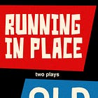 RUNNING IN PLACE & OLD DOG