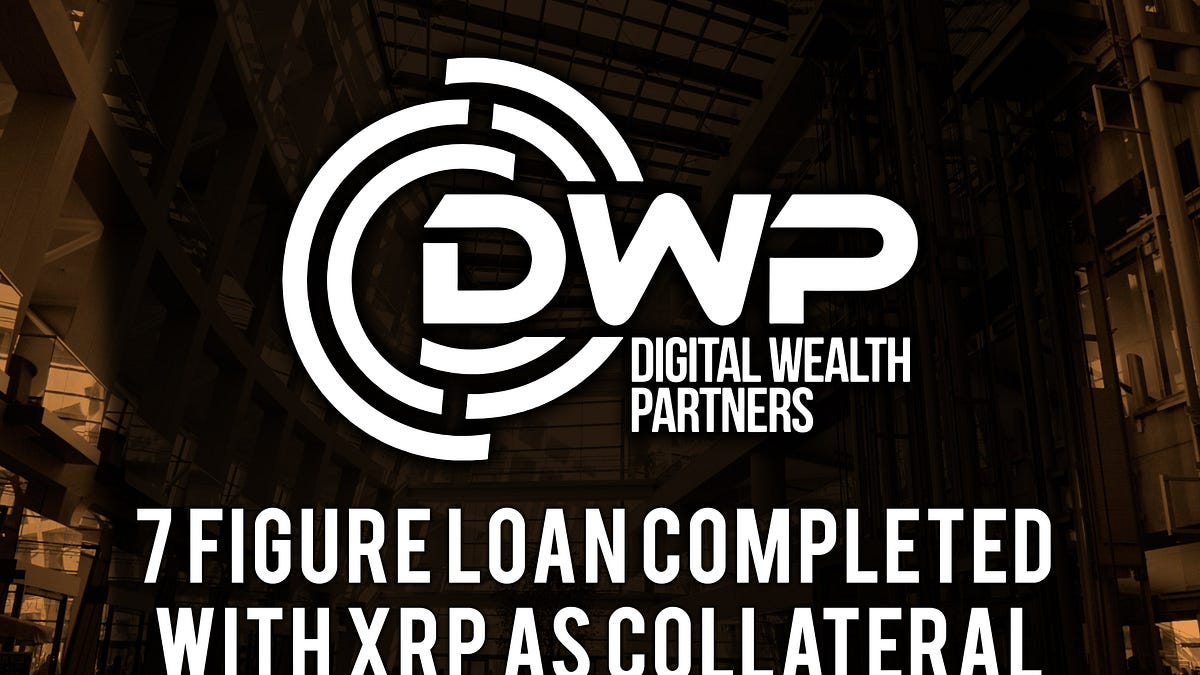 7 Figure Loan Completed with XRP As Collateral