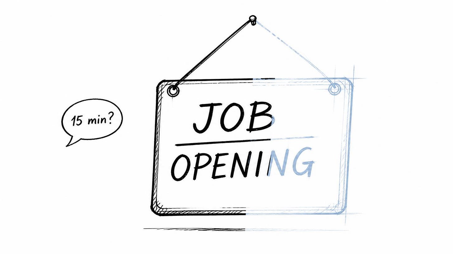 Fifteen-minute conversation reveals a job opening before its posting fully exists.
