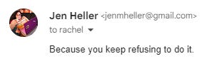 Because you keep refusing to do it.