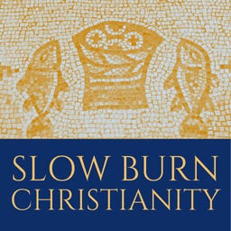 Slow Burn Christianity
