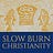 Slow Burn Christianity