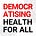 Democratising Health For All