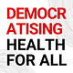 Democratising Health For All