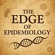 The Edge of Epidemiology