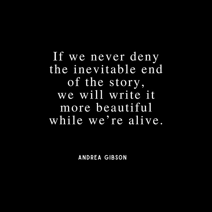 Quote 1: If we never deny the inevitable end of the story, we will write it more beautiful while we're alive. - Andrea Gibson. Quote 2: If you're going to be anything, you better be lightning. You better find something within you honest enough to strike them. - Andrea Gibson. Quote 3: I’ve written so many poems in my life. Isn’t it amazing that I came up so short? Isn’t it everything that I tried so hard and failed to write a single thing more beautiful than love. - Andrea Gibson. Quote 4: Pull the string on my back and I’ll say I LOVE YOU and mean it whenever you want - Andrea Gibson