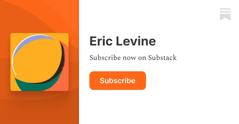 Eric Levine | Substack