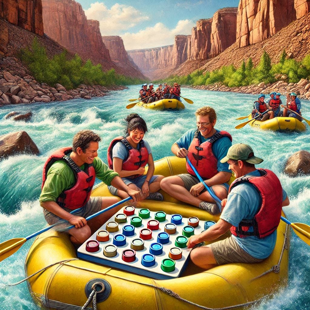 playing tiddlywinks while white-water rafting down the colorado river