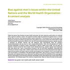 Bias Against Men's Issues Within the United Nations and the World Health Organization: A Content Analysis
