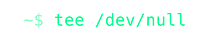tee /dev/null