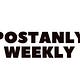 Postanly Weekly