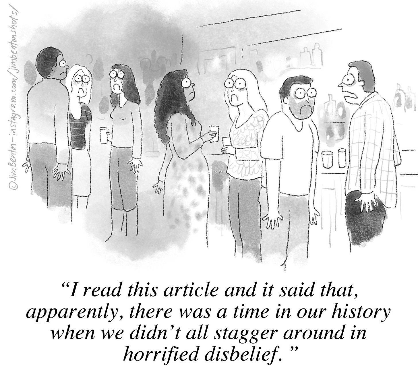May be a black-and-white image of one or more people and text that says 'ena ကန််် cor 0i "I read this article and it said that, apparently, there was a time in our history when didn't all stagger around in horrified disbelief.'' May be a black-and-white image of one or more people and text that says 'ena ကန််် cor 0i "I read this article and it said that, apparently, there was a time in our history when didn't all stagger around in horrified disbelief.''
