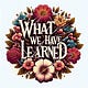 What We Have Learned