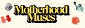 Motherhood Muses