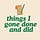 Things I Gone Done and Did