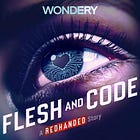 🎙️Wondery dives into the controversial world of AI romance in gripping new true life podcast series, Flesh and Code