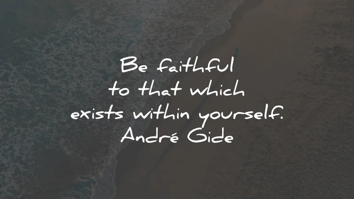 quote of the day faithful existss within andre gide wisdom quotes