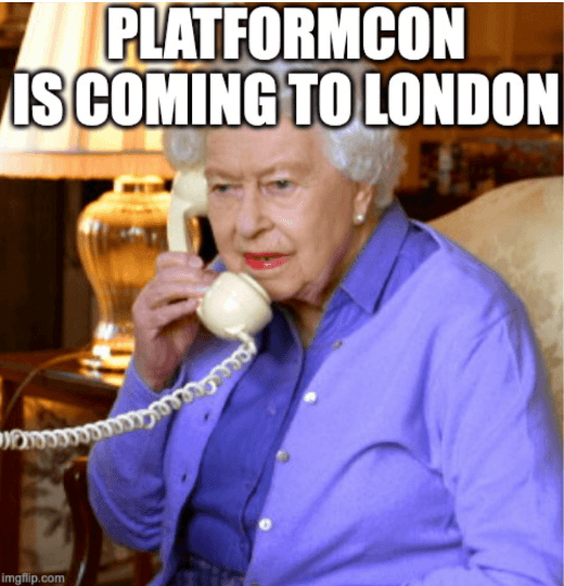 PlatformCon is LIVE in London💂