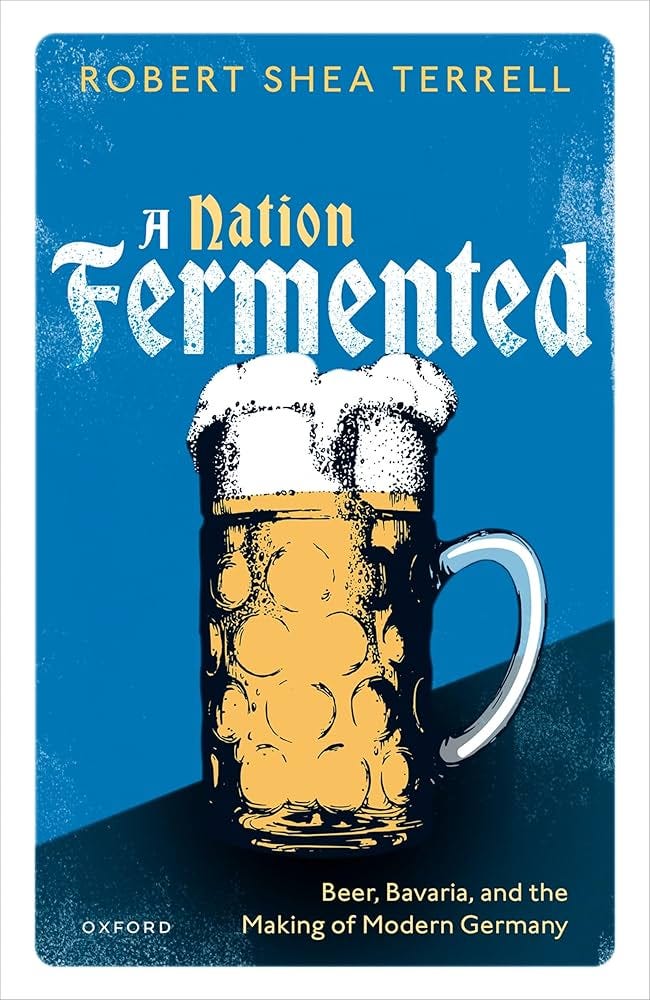 A Nation Fermented: Beer, Bavaria, and the Making of Modern Germany  (English Edition) eBook : Terrell, Robert Shea: Amazon.it: Kindle Store