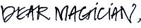 Dear Magician