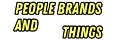 PEOPLE BRANDS AND THINGS