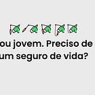 Sou jovem. Preciso de um seguro de vida?