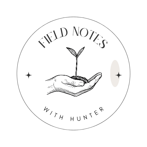 Field Notes with Hunter