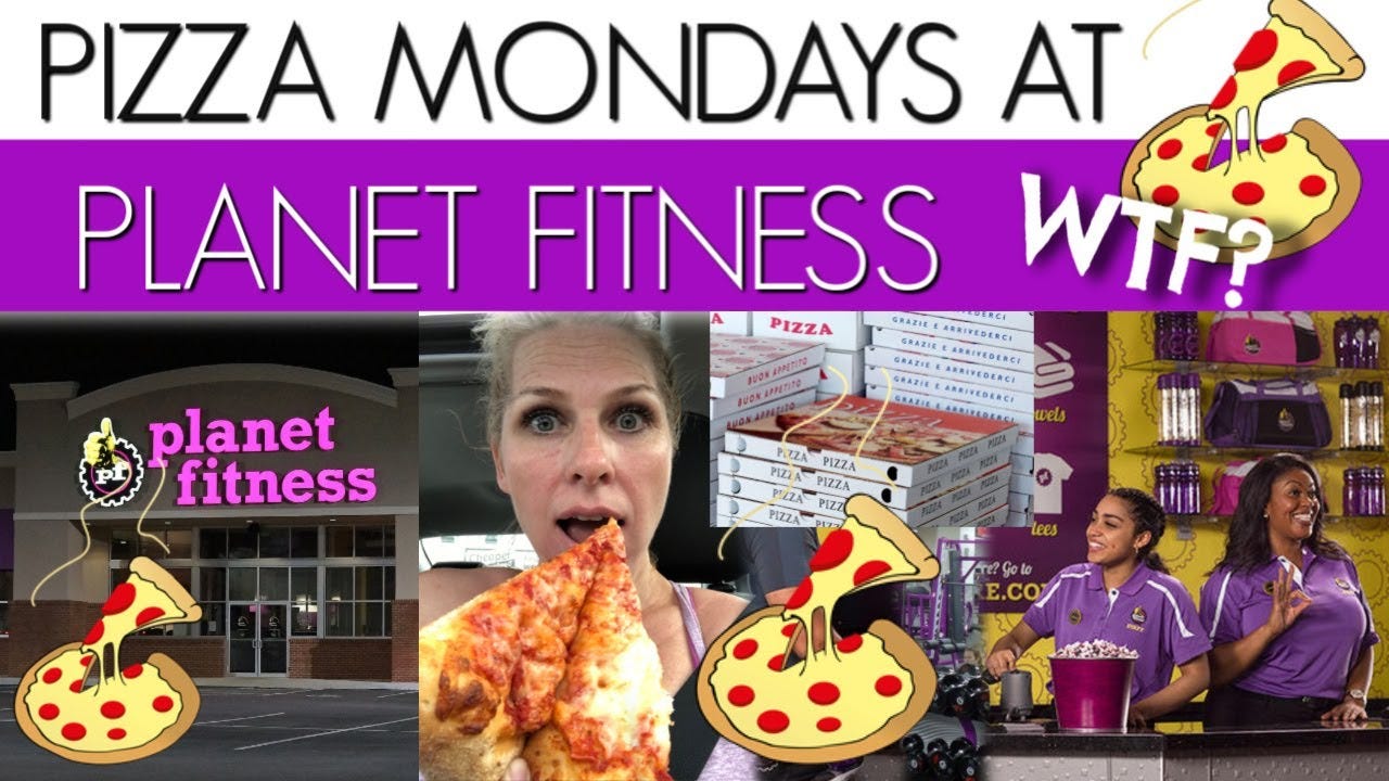 PIZZA MONDAYS AT PLANET FITNESS - WTF? - YouTube