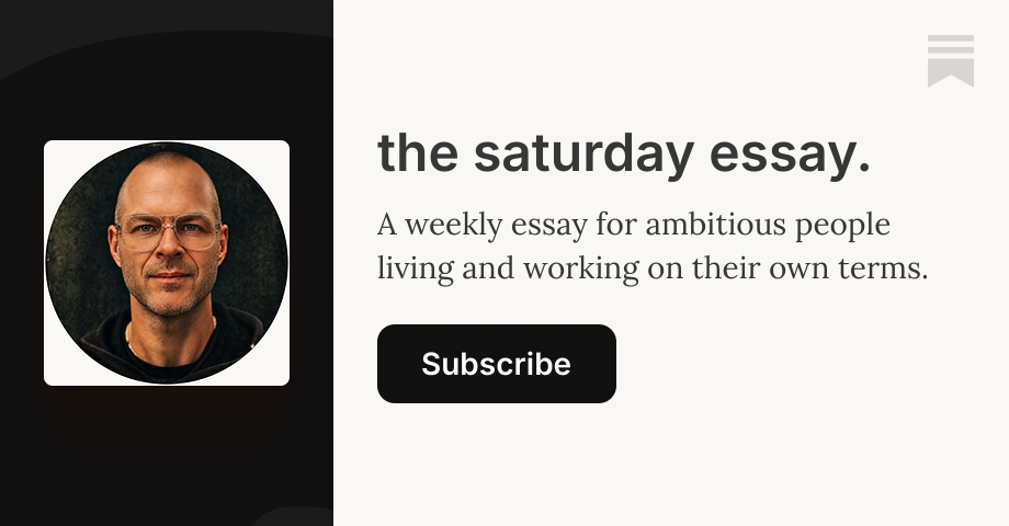 the saturday essay. | Justin Welsh | Substack