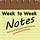 Week to Week Notes