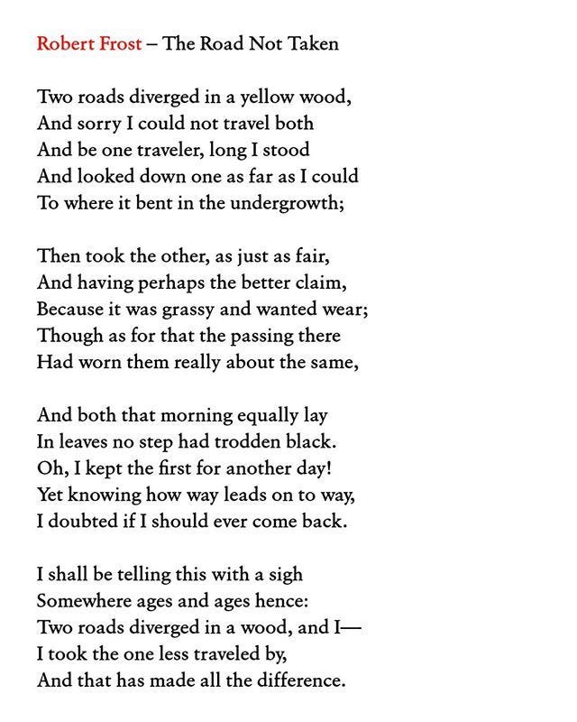 Robert Frost The Road Not Taken Two roads diverged in a yellow wood And  sorry I could not travel both A… | Robert frost poems, Robert frost quotes,  Robert frost
