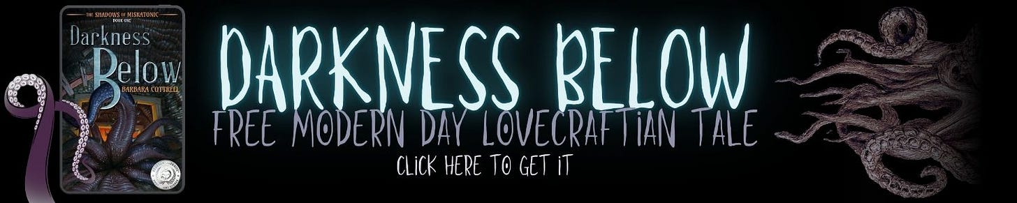 Sign up to Barbara Cottrell's newsletter to get a free copy of Darkness Below, a modern day Lovecraftian tale Sign up to Barbara Cottrell's newsletter to get a free copy of Darkness Below, a modern day Lovecraftian tale