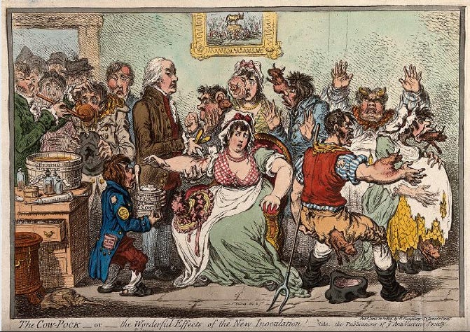 The Cow Pock is an 1802 etching by James Gillray is actually making fun of anti-vaccine influencers! There were many more of these types of etchings against the smallpox vaccine though. They all had the same idea though - that vaccines were bad. The Cow Pock is an 1802 etching by James Gillray is actually making fun of anti-vaccine influencers! There were many more of these types of etchings against the smallpox vaccine though. They all had the same idea though - that vaccines were bad.