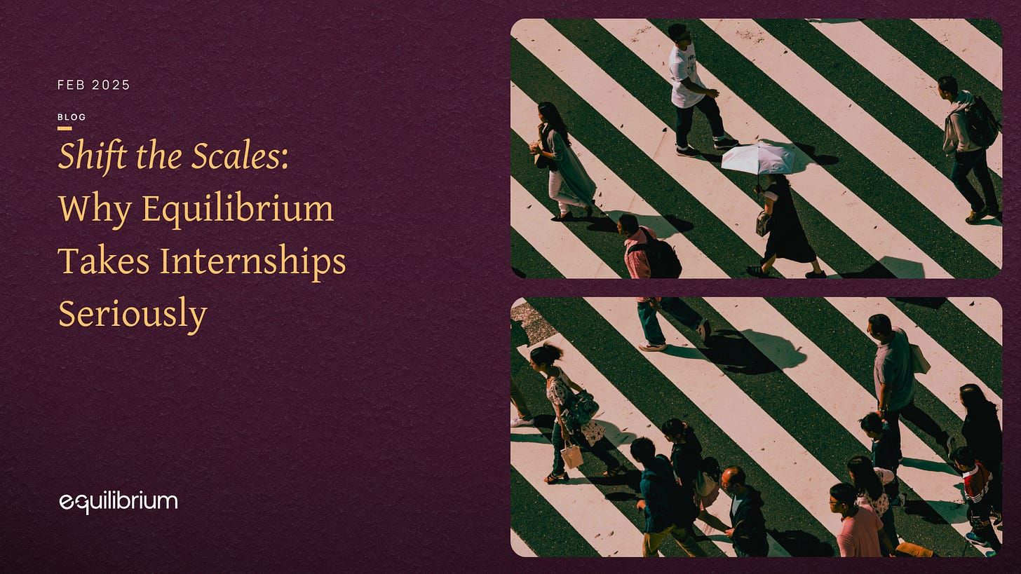 Shift The Scales: Why Equilibrium Takes Its Internship Program Seriously