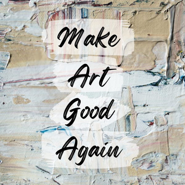 Make Art Good Again