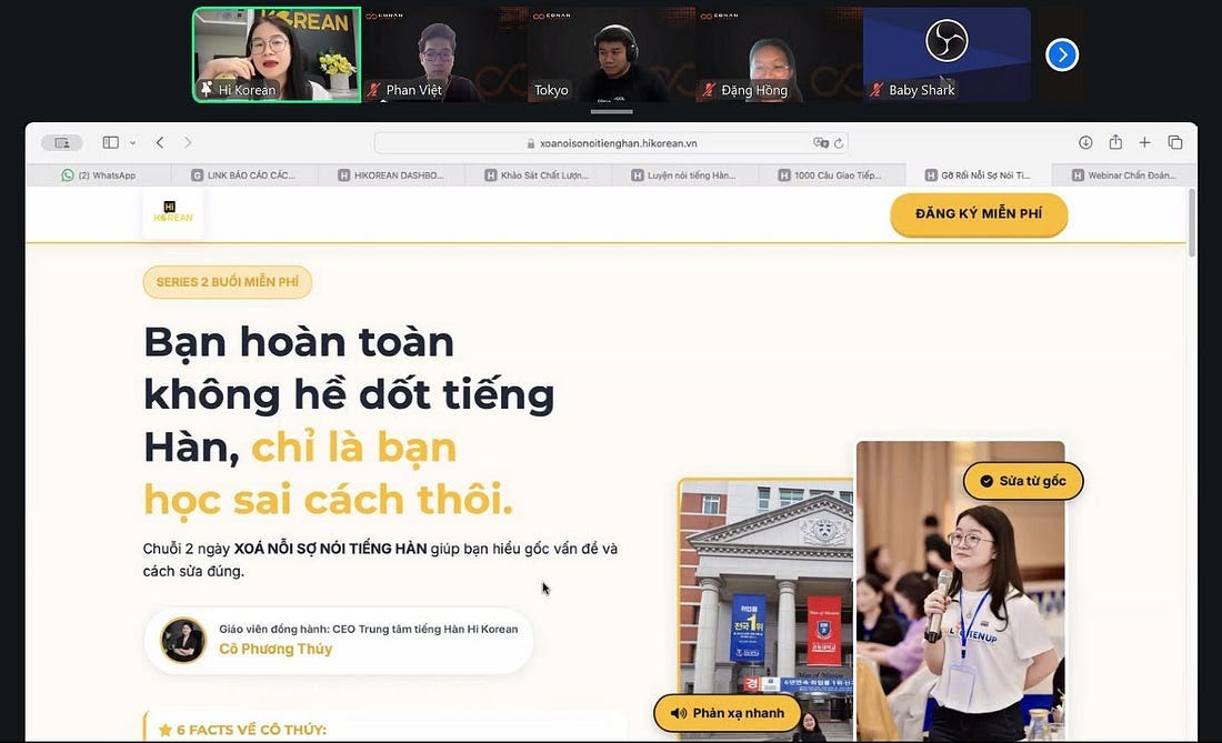 Có thể là hình ảnh về văn bản cho biết 'REAN ド HiKorean Phan Việt D WhatsApp Tokyo 0 LINKBÁOC/OCÁC Đặng Hông H HIKDREAN H BabyShark Shark Baby woanolsantenghan.hikrean.mn hikorean.vn ượn. H uyện ิก Han.. SERIES BUỐI H 000 PHÍ uGiao H GBRdI GBRNÓISONGT. N H Webinar Chấn ĐĂNG κΥ MIỄN PHÍ Bạn hoàn toàn không hề dốt tiếng Hàn, chỉ là bạn học sai cách thôi. Chuời2 ngày XOÁ NỖI sợ Νόι TIẾNG HÀN giúp bạn hiểu gốc vấn để dế và cách sửa đúng. Sửa gốc Giáo đồng hành: CEO Trung tâm tiếng Hàn Korean Cô Phương Thủy 판역위 6FACTS VỀ CÔ THÚY: 청로 TENUP 40 nhanh' Có thể là hình ảnh về văn bản cho biết 'REAN ド HiKorean Phan Việt D WhatsApp Tokyo 0 LINKBÁOC/OCÁC Đặng Hông H HIKDREAN H BabyShark Shark Baby woanolsantenghan.hikrean.mn hikorean.vn ượn. H uyện ิก Han.. SERIES BUỐI H 000 PHÍ uGiao H GBRdI GBRNÓISONGT. N H Webinar Chấn ĐĂNG κΥ MIỄN PHÍ Bạn hoàn toàn không hề dốt tiếng Hàn, chỉ là bạn học sai cách thôi. Chuời2 ngày XOÁ NỖI sợ Νόι TIẾNG HÀN giúp bạn hiểu gốc vấn để dế và cách sửa đúng. Sửa gốc Giáo đồng hành: CEO Trung tâm tiếng Hàn Korean Cô Phương Thủy 판역위 6FACTS VỀ CÔ THÚY: 청로 TENUP 40 nhanh'