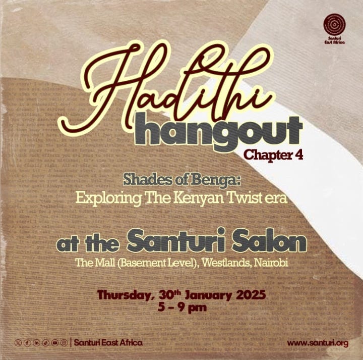Alt text: Poster with brown, bridge, and white background  The text reads:  Hadithi hangout Chapter 4  Shades of Benga: Exploring The Kenyan Twist era  At the Santuri Salon  The Mall (Basement Level), Westlands, Nairobi  Thursday, 30th January 2025  5-9pm  At the top right corner is Santuri East Africa’s logo  At the bottom left corner is a collection of social media logos alongside the words “Santuri East Africa”  The bottom right corner reads www.santuri.org
