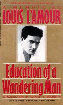 Education of a Wandering Man by Louis L'Amour Education of a Wandering Man by Louis L'Amour
