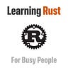 Learning Rust For Busy People