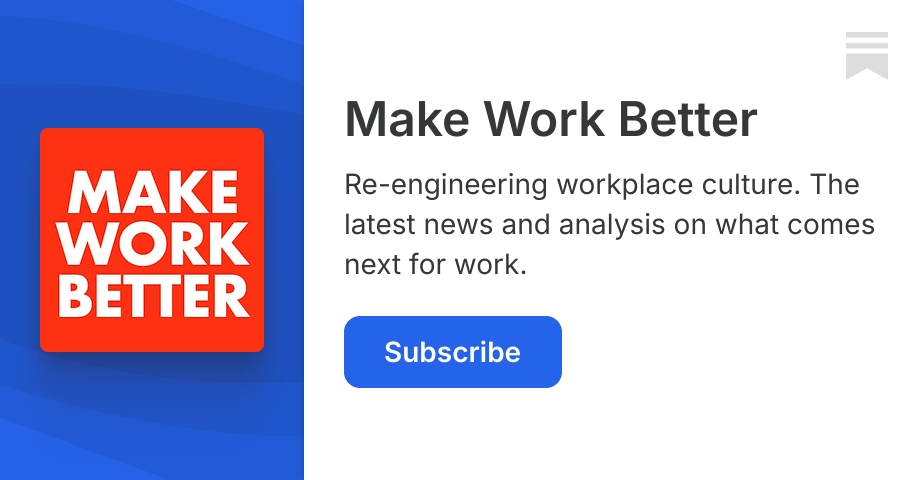 Make Work Better | Bruce Daisley | Substack