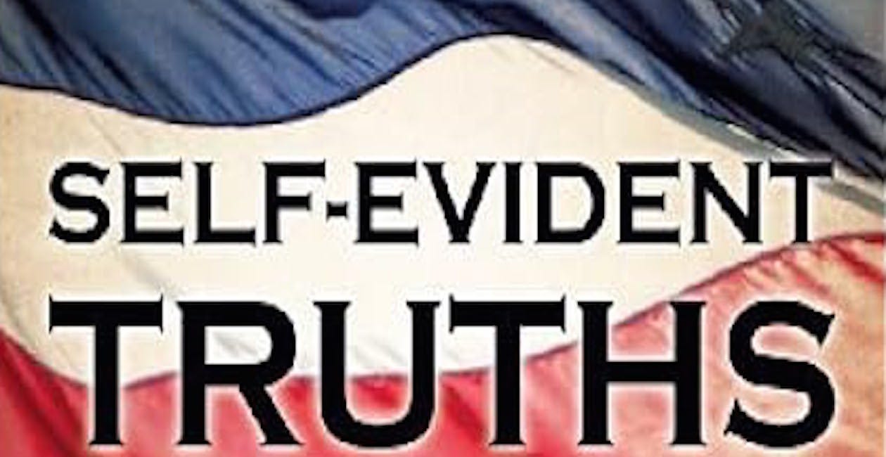 I Hold These Truths To Be Self-Evident