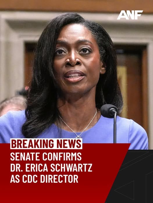 May be an image of text that says 'ANF BREAKING NEWS SENATE CONFIRMS DR. ERICA SCHWARTZ AS DIRECTOR'