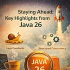 Staying Ahead: Key Highlights from Java 26