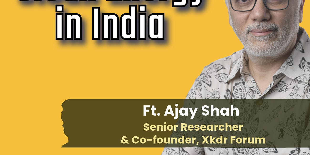भारत में ऊर्जा क्रांति के लिए एक दूरदर्शी सोच। A Vision for Clean Energy in India ft. Ajay Shah